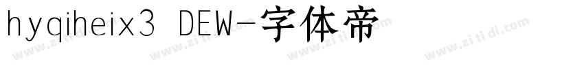 hyqiheix3 DEW字体转换